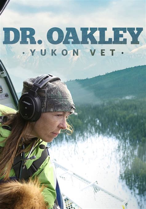 steve kroschel dr oakley|Watch Dr. Oakley, Yukon Vet TV Show .